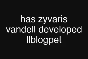 has zyvaris vandell developed llblogpet